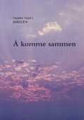 Å komme sammen 1 Opplev Gud