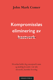 Kompromissløs eliminering av hastverk