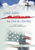 Guds ledelse fra Oslo til Amerika