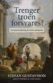 Trenger troen forsvares?