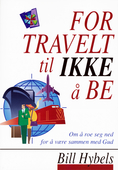 For travelt til ikke å be