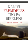 Kan vi fremdeles tro på Bibelen?