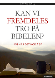 Kan vi fremdeles tro på Bibelen?